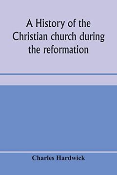 portada A History of the Christian Church During the Reformation (in English)