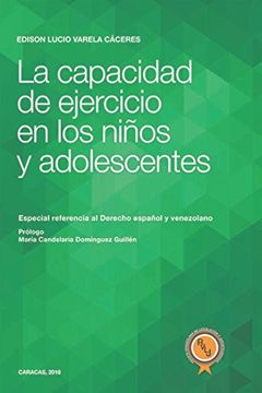 portada La Capacidad de Ejercicio en los Niños y Adolescentes: Especial Referencia al Derecho Español y Venezolano (in Spanish)