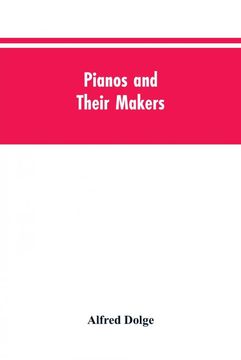 portada Pianos and Their Makers (in English)