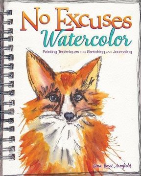 portada No Excuses Watercolor: Painting Techniques for Sketching and Journaling (en Inglés)