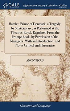portada Hamlet, Prince of Denmark, a Tragedy, by Shakespeare, as Performed at the Theatres-Royal. Regulated From the Prompt-Book, by Permission of the. And Notes Critical and Illustrative (en Inglés)