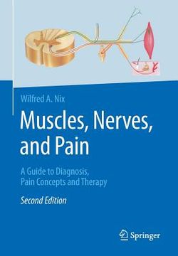 portada Muscles, Nerves, and Pain: A Guide to Diagnosis, Pain Concepts and Therapy (in English)