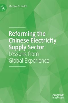 portada Reforming the Chinese Electricity Supply Sector: Lessons from Global Experience (en Inglés)