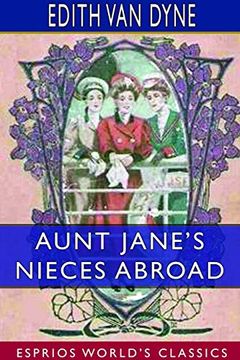 portada Aunt Jane's Nieces Abroad (Esprios Classics) (en Inglés)