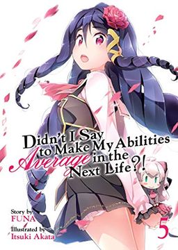 portada Didn't i say to Make my Abilities Average in the Next Life? (Light Novel) Vol. 5 (in English)