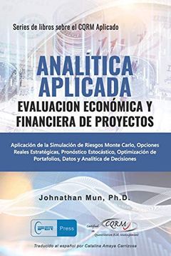 portada Analitica Aplicada - Evaluacion Económica y Financiera de Proyectos: Aplicación de la Simulación de Riesgos de Monte Carlo, Opciones Reales.   3 (Series de Libros Sobre el Cqrm Aplicado)