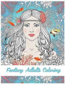 portada Fantasy Adults Coloring: Fairy Tale Coloirng Book/ Mermaid/ Gils (en Inglés)