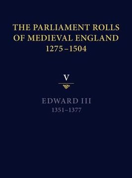portada the parliament rolls of medieval england, 1275-1504: v: edward iii. 1351-1377 (en Inglés)
