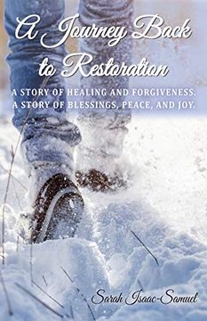 portada A Journey Back to Restoration: A Story of Healing and Forgiveness. A Story of Blessings, Peace, and Joy. (en Inglés)