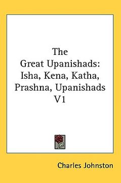 portada the great upanishads: isha, kena, katha, prashna, upanishads v1 (en Inglés)