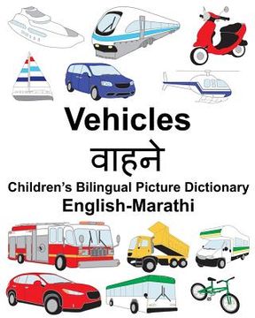portada English-Marathi Vehicles Children's Bilingual Picture Dictionary (en Inglés)