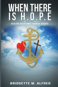 portada When There is H.O.P.E: Healing Overcomes Painful Events (in English)