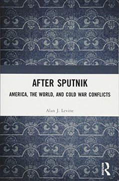 portada After Sputnik: America, the World, and Cold war Conflicts (en Inglés)