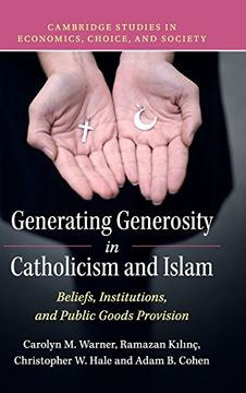 portada Generating Generosity in Catholicism and Islam (Cambridge Studies in Economics, Choice, and Society) (en Inglés)