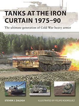 portada Tanks at the Iron Curtain 1975–90: The Ultimate Generation of Cold war Heavy Armor (New Vanguard, 323) (en Inglés)