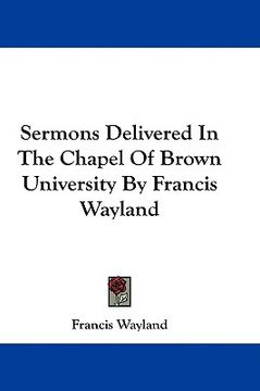 portada sermons delivered in the chapel of brown university by francis wayland