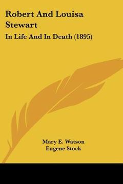 portada robert and louisa stewart: in life and in death (1895) (in English)