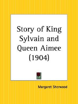 portada story of king sylvain and queen aimee (en Inglés)