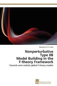 portada nonperturbative type iib model building in the f-theory framework (en Inglés)