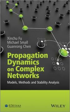 portada Propagation Dynamics on Complex Networks: Models, Methods and Stability Analysis (in English)