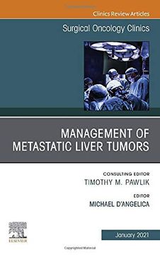 portada Management of Metastatic Liver Tumors, an Issue of Surgical Oncology Clinics of North America (Volume 30-1) (The Clinics: Surgery, Volume 30-1)