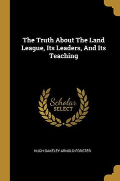 portada The Truth About the Land League, its Leaders, and its Teaching
