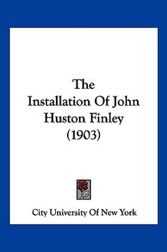 portada the installation of john huston finley (1903)
