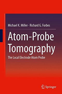 portada Atom-Probe Tomography: The Local Electrode Atom Probe 