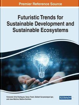 portada Futuristic Trends for Sustainable Development and Sustainable Ecosystems (Advances in Systems Analysis, Software Engineering, and High Performance Computing) (en Inglés)