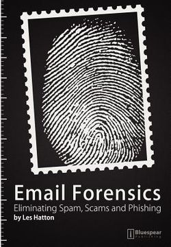 portada email forensics: eliminating spam, scams and phishing (en Inglés)