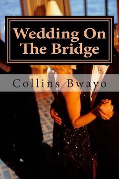 portada Wedding On The Bridge: Love and Success have a Foundation (en Inglés)