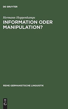 portada Information Oder Manipulation? Untersuchungen zur Zeitungsberichterstattung Uber Eine Debatte des Deutschen Bundestages 