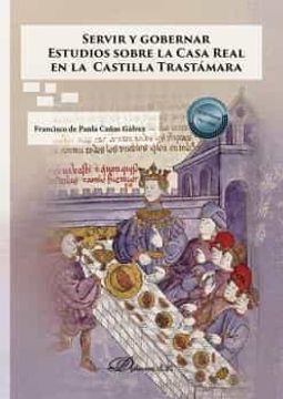 portada Servir y Gobernar. Estudios Sobre la Casa Real en la Castilla Trastamara