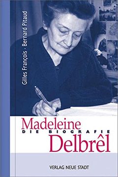 portada Madeleine Delbrêl: Die Biografie (Grosse Gestalten des Glaubens) (en Alemán)