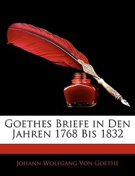 portada Goethes Briefe in Den Jahren 1768 Bis 1832 (in German)