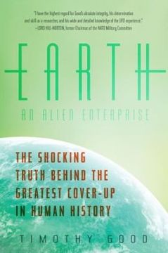 portada Earth : An Alien Enterprise: The Shocking Truth Behind the Greatest Cover-Up in Human History (Paperback)--by Timothy Good [2014 Edition] ISBN: 9781605986388