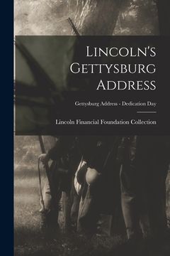 portada Lincoln's Gettysburg Address; Gettysburg Address - Dedication Day (en Inglés)