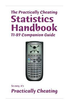 portada the practically cheating statistics handbook ti-89 companion guide (en Inglés)