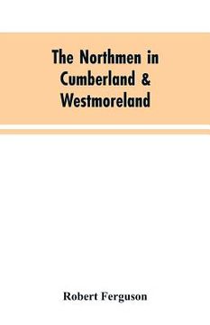 portada The Northmen in Cumberland & Westmoreland (en Inglés)