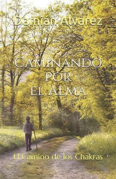 portada Caminando por el Alma: El Camino de los Chakras (in Spanish)