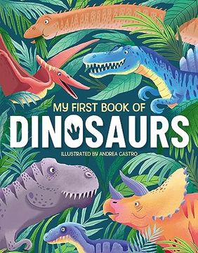 portada My First Book of Dinosaurs: An Awesome First Look at the Prehistoric World of Dinosaurs (my First Book Of. , 2) 