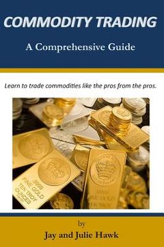 portada Commodity Trading: A Comprehensive Guide (en Inglés)