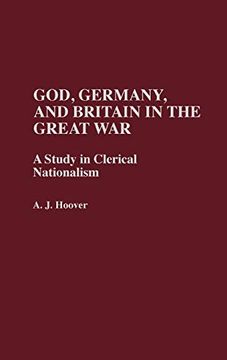 portada God, Germany, and Britain in the Great War: A Study in Clerical Nationalism (en Inglés)