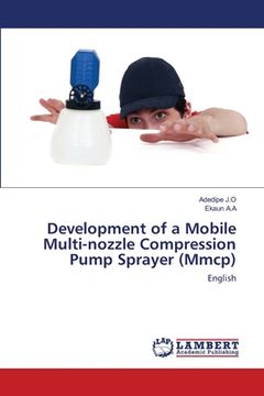 portada Development of a Mobile Multi-nozzle Compression Pump Sprayer (Mmcp) (en Inglés)
