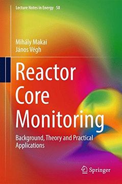 portada Reactor Core Monitoring: Background, Theory and Practical Applications (Lecture Notes in Energy) (en Inglés)