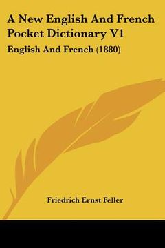 portada a new english and french pocket dictionary v1: english and french (1880) (en Inglés)