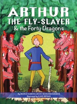 portada Arthur the Fly-Slayer & the Forty Dragons (en Inglés)