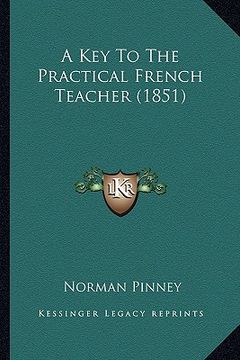 portada a key to the practical french teacher (1851) (in English)