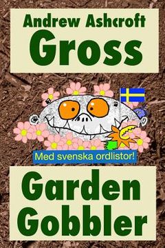 portada Gross Garden Gobbler (with Swedish word-lists) (in Swedish)