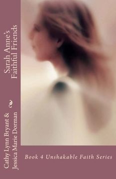 portada Sarah Anne's Faithful Friends (Unshakable Faith) (Volume 4)